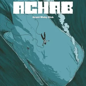 ACHAB - INTEGRALE - AVANT MOBY DICK Offre Spéciale